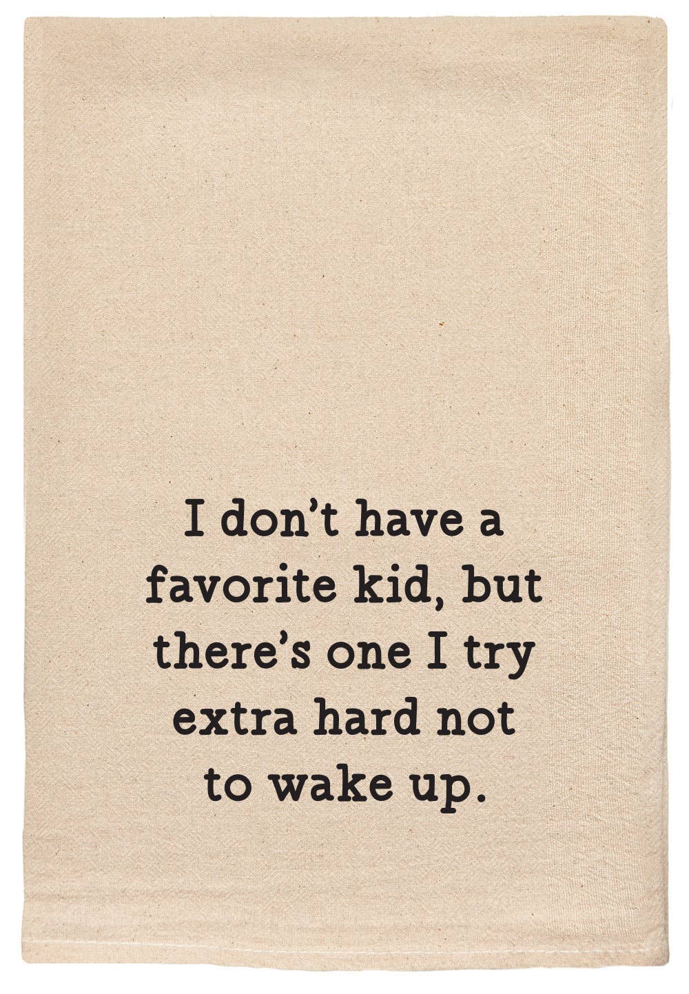 I don't have a favorite kid but | funny Kitchen Tea Towels