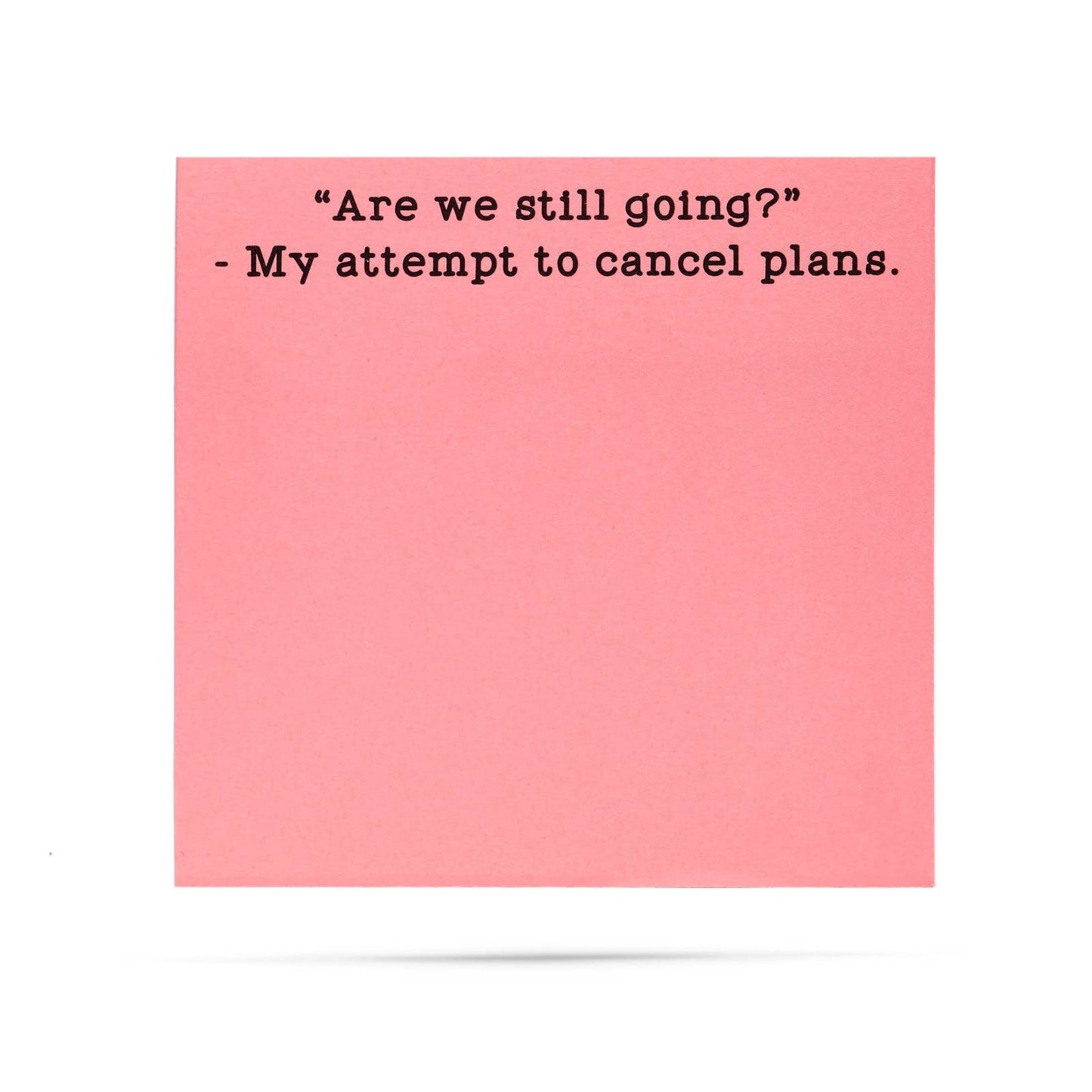 Are we still going? My attempt to cancel plans sticky notes