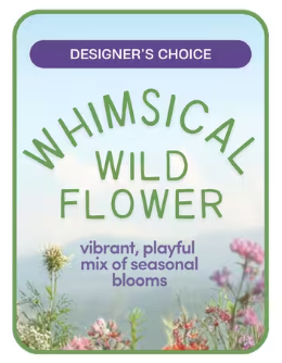Whimsical Wildflower Designers Choice Arrangement